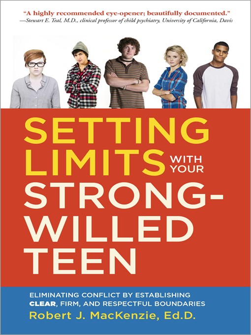 Title details for Setting Limits with your Strong-Willed Teen by Robert J. Mackenzie - Available